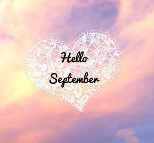 63935a312d0887bfda248ffaeb0ec28e--hello-september-new-month.jpg