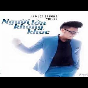 Người Lớn Không Khóc - Hamlet Trương - YouTube