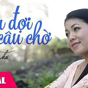 Câu Đợi Câu Chờ | Ca Sỹ Anh Thơ [HD 2015] - YouTube