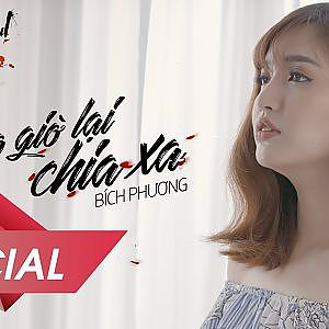 BÍCH PHƯƠNG – Cớ Sao Giờ Lại Chia Xa (Official MV) - YouTube