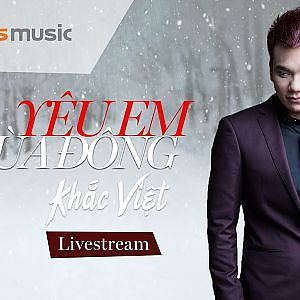 LIVE 24/7 | Khắc Việt - Yêu Em Mùa Đông - YouTube