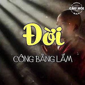 ĐỜI công bằng lắm