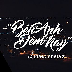 Bên Anh Đêm Nay | JC Hưng Ft. Binz | Yeah1 Superstar (Offical MV) - YouTube