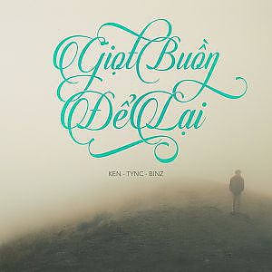 Giọt Buồn Để Lại - Binz ft Tync , Ken ( Cover ) [Lyric Video] - YouTube